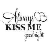 1 Pcs Morden Wall Sticker Art Decor Always Kiss Me Goodnight Wall Stickers Bedroom Removable Decals DIY Bedroom Quotes Decals